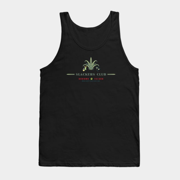 Slackers Club Logo Kokomo Island Logo Tank Top by PauHanaDesign